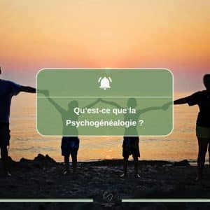 Christelle DUPAS - Qu'est ce que la psychogénéalogie
